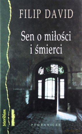 Sen O Miłośći I Śmierci - Filip David [KSIĄŻKA]