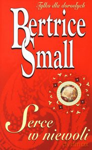 Serce W Niewoli - Bertrice Small [KSIĄŻKA]