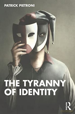 Tyranny Of Identity - Patrick Pietroni [KSIĄŻKA]