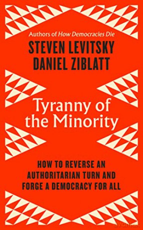 Tyranny Of The Minority - Steven Levitsky [KSIĄŻKA]