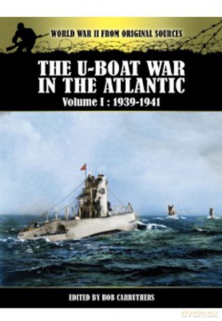 U Boat War In The Atlantic Vol 1 1939-41 - Bob (Ed) Carruthers [KSIĄŻKA]