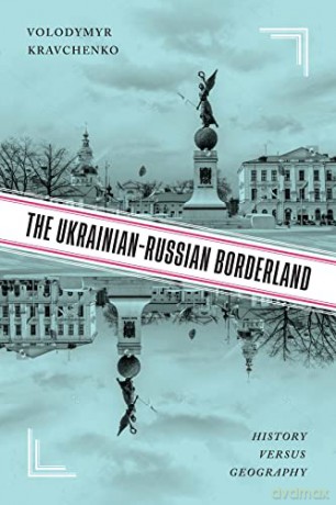 Ukrainianrussian Borderland - Volodymy Kravchenko [KSIĄŻKA]