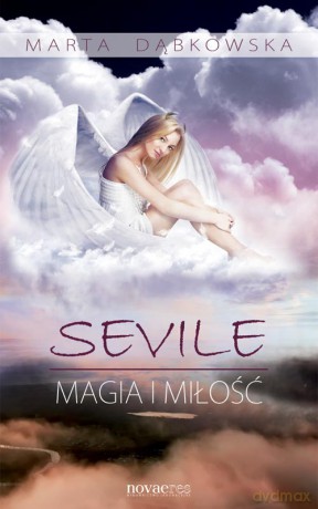 Sevile Magia I Miłość - Dąbkowska M. [KSIĄŻKA]