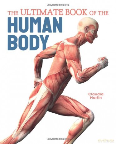 Ultimate Book Of The Human Body - Claudia Martin [KSIĄŻKA]