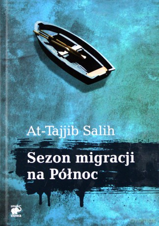 Sezon Migracji Na Północ - Salih At-Tajjib [KSIĄŻKA]