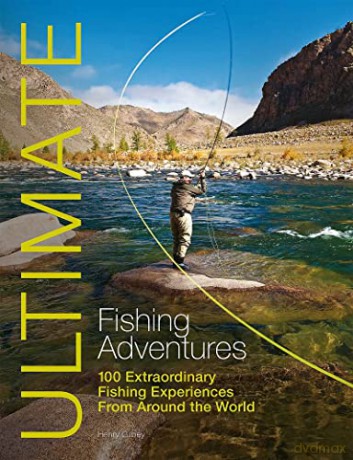 Ultimate Fishing Adventures - Henry Gilbey [KSIĄŻKA]