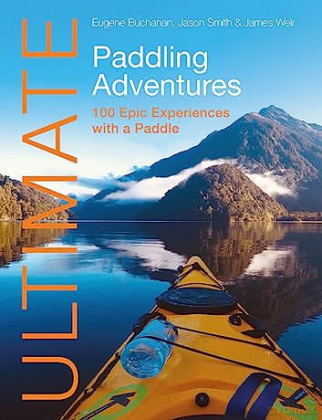 Ultimate Paddling Adventures - James Et Al Weir [KSIĄŻKA]