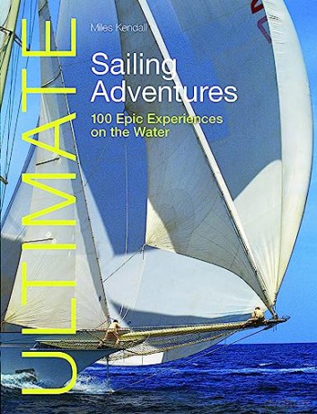 Ultimate Sailing Adventures - Miles Kendall [KSIĄŻKA]