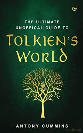 Ultimate Unofficial Guide/Tolkiens World - Antony Cummins [KSIĄŻKA]