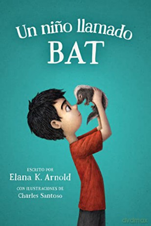Un Nio Llamado Bat - Elana K. Arnold [KSIĄŻKA]