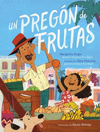 Un Pregn De Frutas Song Of Frutas - Margarita Engle [KSIĄŻKA]