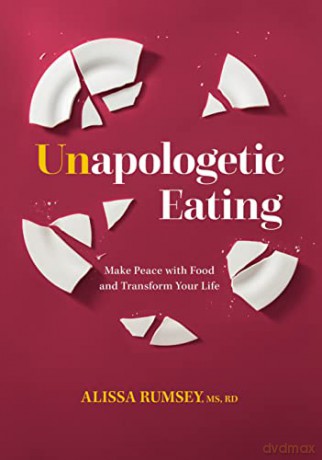 Unapologetic Eating - Alissa Rumsey [KSIĄŻKA]
