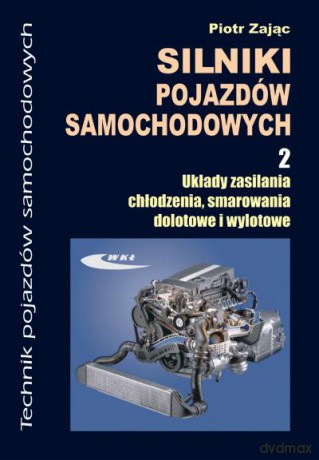Silniki Pojazdów Samochod. T 2 - Zając Piotr [KSIĄŻKA]