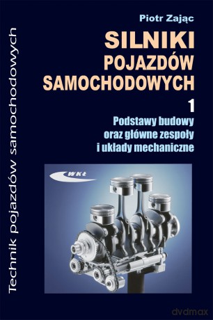 Silniki Pojazdów Samochod. T.1 - Zając Piotr [KSIĄŻKA]