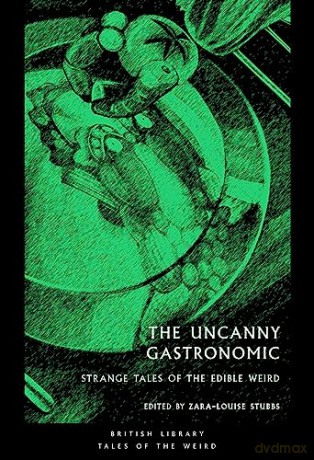 Uncanny Gastronomic - Zara-Louise Stubbs [KSIĄŻKA]