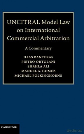 Uncitral Model Law On International Comm - Ilias Bantekas [KSIĄŻKA]