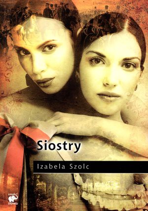 Siostry - Szolc Izabela [KSIĄŻKA]
