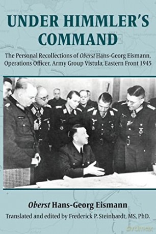 Under Himmlers Command - H-G Eismann [KSIĄŻKA]