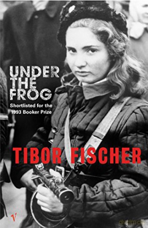 Under The Frog - Tibor Fischer [KSIĄŻKA]
