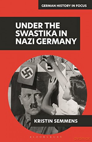 Under The Swastika In Nazi Germany - Kristin Semmens [KSIĄŻKA]