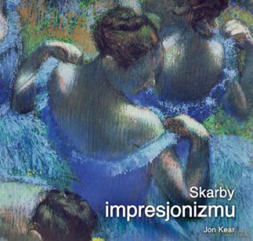 Skarby Impresjonizmu - Kear Jon [KSIĄŻKA]