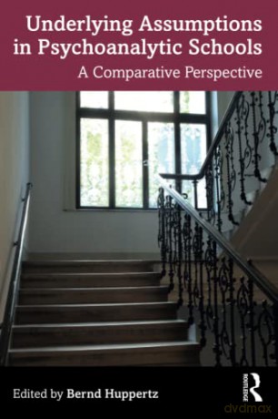 Underlying Assumptions In Psychoanalysis - Bernd Huppertz [KSIĄŻKA]