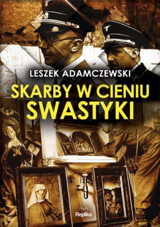 Skarby W Cieniu Swastyki - Adamczewski L. [KSIĄŻKA]