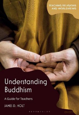 Understanding Buddhism - James Holt [KSIĄŻKA]