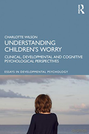 Understanding Childrens Worry - Charlotte Wilson [KSIĄŻKA]