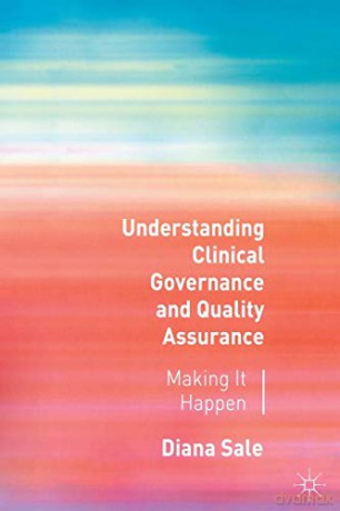 Understanding Clinical Governance And Qu - Diana Sale [KSIĄŻKA]
