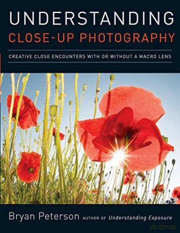 Understanding Close Up Photography - Bryan Peterson [KSIĄŻKA]