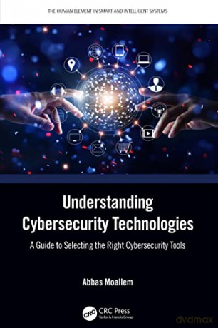 Understanding Cybersecurity Technologies - Abbas Moallem [KSIĄŻKA]