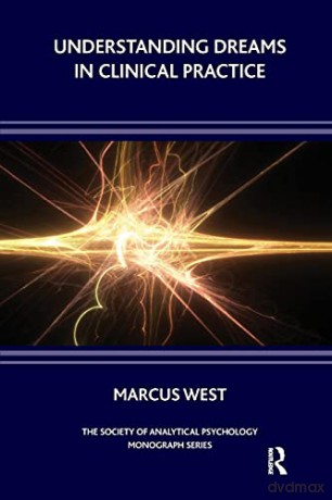 Understanding Dreams In Clinical Practic - Marcus West [KSIĄŻKA]