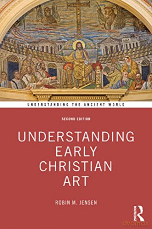 Understanding Early Christian Art - Robin M. Jensen [KSIĄŻKA]