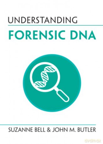 Understanding Forensic Dna - Suzanne Bell [KSIĄŻKA]