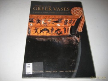 Understanding Greek Vases A Gui - Andrew J Clark [KSIĄŻKA]