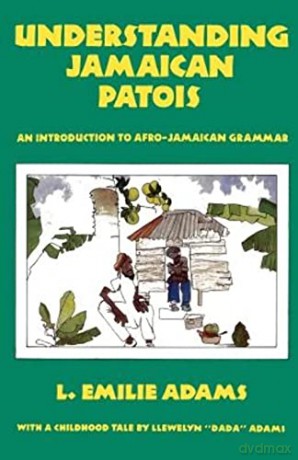 Understanding Jamaican Patois - L Emilie Adams [KSIĄŻKA]