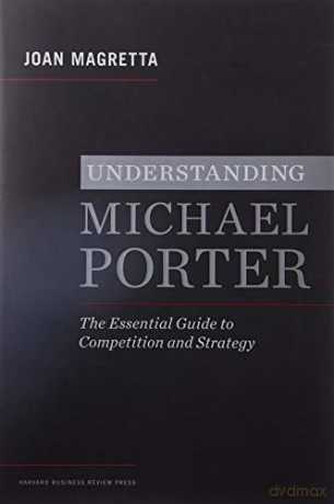 Understanding Michael Porter - Joan Magretta [KSIĄŻKA]