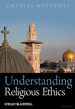 Understanding Religious Ethics - Charles Mathewes [KSIĄŻKA]