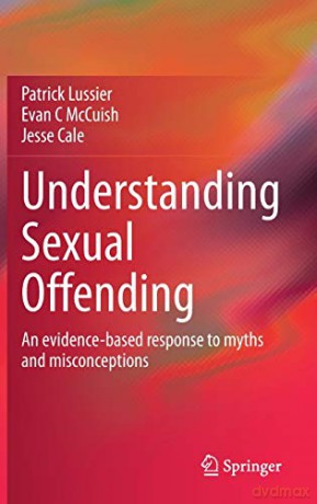 Understanding Sexual Offending - Patrick Lussier [KSIĄŻKA]