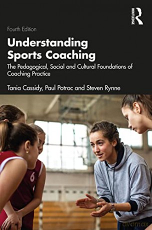Understanding Sports Coaching - Tania G. Cassidy [KSIĄŻKA]