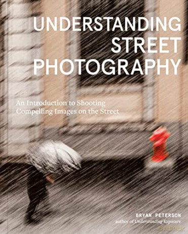 Understanding Street Photography - Bryan Peterson [KSIĄŻKA]