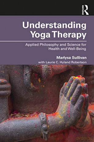 Understanding Yoga Therapy - Marlysa B. Sullivan [KSIĄŻKA]