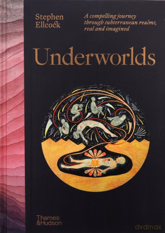 Underworlds - Stephen Ellcock [KSIĄŻKA]