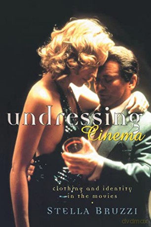 Undressing Cinema: Clothing And Identity - Stella Bruzzi [KSIĄŻKA]
