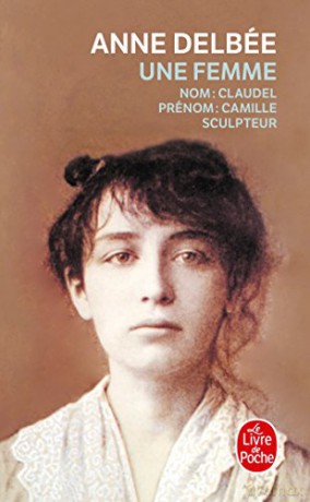 Une Femme Biography Of Camille Claudel - Anne Delbee [KSIĄŻKA]