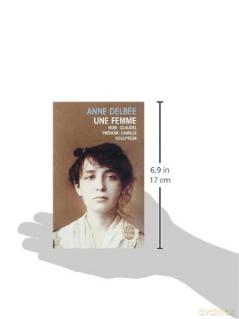Une Femme Biography Of Camille Claudel - Anne Delbee [KSIĄŻKA]