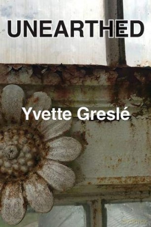 Unearthed - Yvette Gresle [KSIĄŻKA]