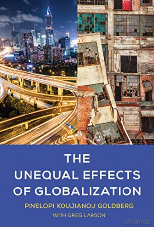 Unequal Effects Of Globalization - Pinelopi K Goldberg [KSIĄŻKA]