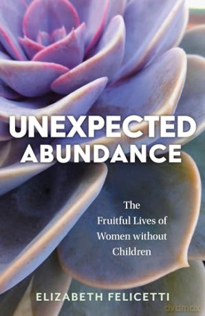 Unexpected Abundance - Elizabeth Felicetti [KSIĄŻKA]